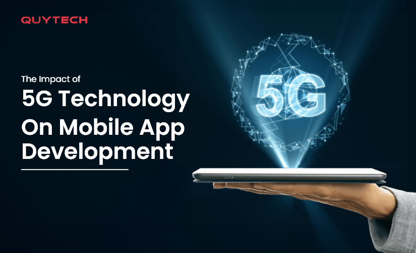 The Impact of 5G Technology on Mobile App Development